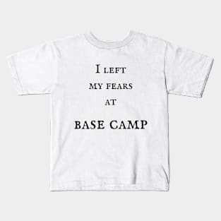 I Left My Fears At Base Camp Kids T-Shirt